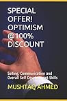 Special Offer! Optimism @100% Discount: Selling, Communication and Overall Self Development Skills