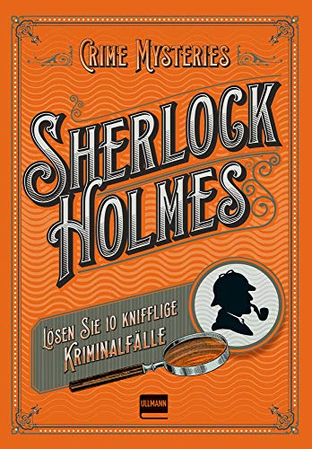 Sherlock Holmes - Crime Mysteries: Lösen Sie 10 knifflige Kriminalfälle (Paperback)