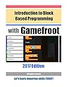 Introduction to Block Based Programming with Gamefroot: 2017 Edition Introduction to Block Based Programming with Gamefroot: 2017 Edition