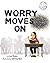 Worry Moves On