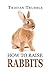 How to Raise Rabbits