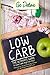 Low Carb: The Ultimate Guid...