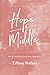 Hope in the Middle: Finding...