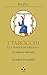 I tarocchi e la tradizione iniziatica. La sapienza delle carte by Daniele Palmieri I tarocchi e la tradizione iniziatica. La sapienza delle carte by Daniele Palmieri