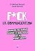 F*ck la communication by Michael I. Bennett