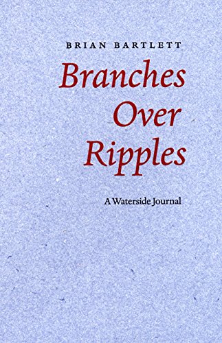 Branches over Ripples: A Waterside Journal (Paperback)