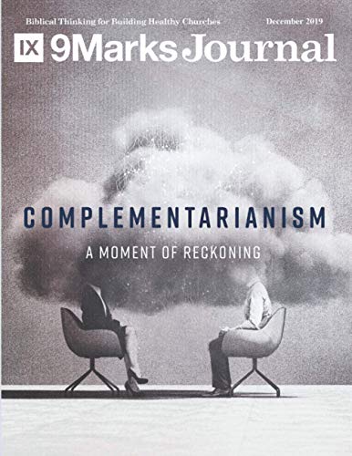 9Marks Journal, December 2019: Complementarianism: A Moment of Reckoning (ebook)