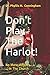 Don't Play The Harlot!: No More Whores In The Church