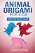 Animal Origami for Kids: Ea...
