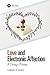 Love and Electronic Affecti...