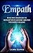 EMPATH. Effective strategies to develop your empathic abiliti... by Luna Lewis