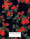 Composition Notebook: Flowers School Supplies Notebooks and Journals 7.44 x 9.69 in 110 pages Composition Notebook: Flowers School Supplies Notebooks and Journals 7.44 x 9.69 in 110 pages