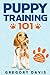 Puppy Training 101: The Com...