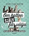 Om katten själv får välja - så blir du den perfekta kattägaren