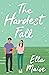 The Hardest Fall by Ella Maise