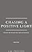 Chasing a Positive Light by J M Preston