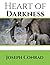 Heart Of Darkness: ( Annotated ) 100th Anniversary Collection. An Unabridged Edition.