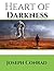 Heart Of Darkness: ( Annotated ) 100th Anniversary Collection. An Unabridged Edition.
