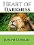 Heart Of Darkness: ( Annotated ) 100th Anniversary Collection. An Unabridged Edition.