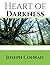 Heart Of Darkness: ( Annotated ) 100th Anniversary Collection. An Unabridged Edition.