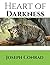 Heart Of Darkness: ( Annotated ) 100th Anniversary Collection. An Unabridged Edition.