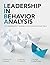 Leadership In Behavior Analysis by Ashley Tudor