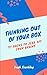 Thinking Out of Your Box: 111 Hacks to Jerk Off Your Brains