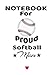 Notebook For Proud Softball...
