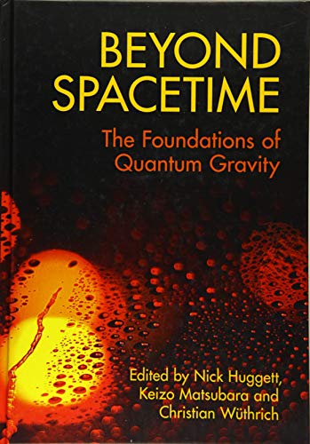 Beyond Spacetime: The Foundations of Quantum Gravity (Hardcover)