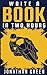 Write a Book in Two Hours: How to Write a Book, Novel, or Children's Book in Far Less than 30 Days