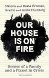 Our House is on Fire by Malena Ernman