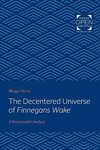 The Decentered Universe of Finnegans Wake: A Structuralist Analysis (Paperback)