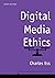 Digital Media Ethics by Charles Ess