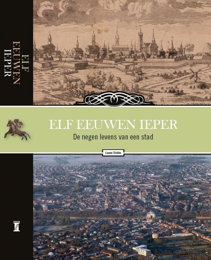 Elf eeuwen Ieper.  De negen levens van een stad (Hardcover)