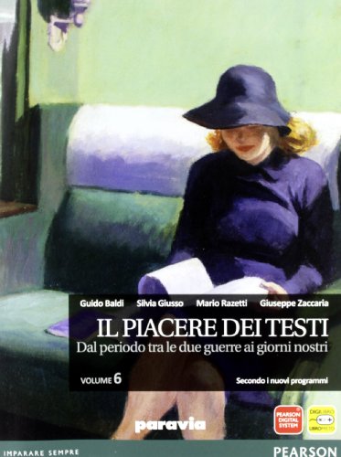 Il piacere dei testi 6. Dal periodo tra le due guerre ai giorni nostri (Paperback)