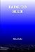 Fade to Blue