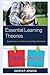 Essential Learning Theories: Applications to Authentic Teaching Situations