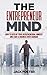 The Entrepreneur Mind: How ...