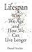 Lifespan: Why We Age and Ho...