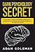 Dark Psychology Secret by Adam Goleman