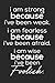 I Am Strong Because I've Been Weak. I Am Fearless Because I've Been Afraid. I Am Wise Because I've Been Foolish.: Motivational Notebook Journal ... Lined Composition Book Inspirational Diary