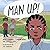 Man Up!