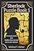 Sherlock Puzzle Book (Volume 1): Unsolved Cases And Riddles Documented By Dr John Watson