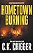 Hometown Burning by C K Crigger