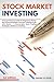 Stock Market Investing: A Comprehensive Guide for Beginners: Master the Financial Markets and Start Making Profit with Stocks - 2 Manuscripts: Stock Trading Strategies, Dividend Investing