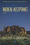 Radical Acceptance by Bonnie E Carlson