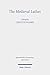 The Medieval Luther (Spatmittelalter, Humanismus, Reformation / Studies in the Late Middle Ages, Humanism and the Reformation, 117)