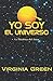 YO SOY EL UNIVERSO: Metafís...