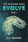 Book cover for Evolve: The Scourge Wars Book 1