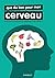 Que du bon pour mon cerveau : recettes pour booster ses méninges